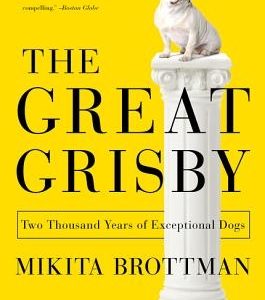 The Great Grisby: Two Thousand Years of Exceptional Dogs