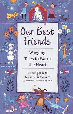Our Best Friends: Wagging Tales to Warm the Heart