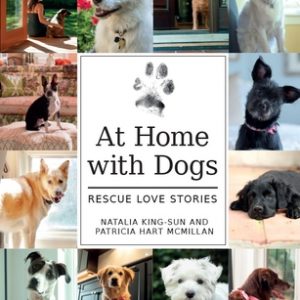 At Home with Dogs: Rescue Love Stories