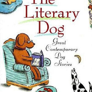 The Literary Dog: Great Contemporary Dog Stories