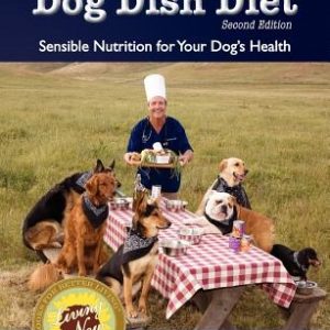 Dr. Greg's Dog Dish Diet: Sensible Nutrition for Your Dog's Health (Second Edition)