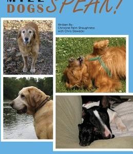 Puppy Mill Dogs SPEAK!: Happy Stories and Helpful Advice