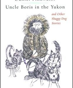 Uncle Boris in the Yukon and Other Shaggy Dog Stor