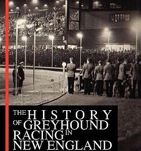 The History of Greyhound Racing in New England