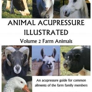 Animal Acupressure Illustrated: Volume 2 Farm Animals