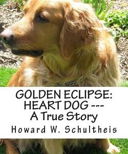 Golden Eclipse: Heart Dog --- A True Story
