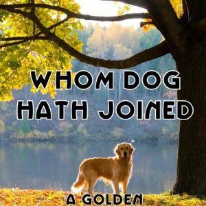 Whom Dog Hath Joined