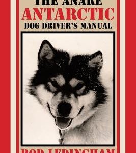 The ANARE Antarctic Dog Driver's Manual
