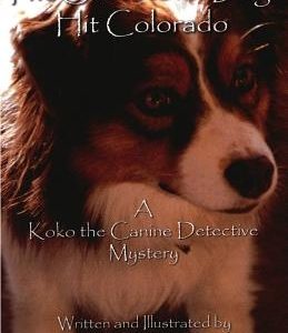 The Shoretown Dogs Hit Colorado: A Koko the Canine Detective Mystery