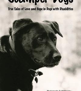 Scamper Dogs: True Tales of Love and Hope in Dogs with Disabilities