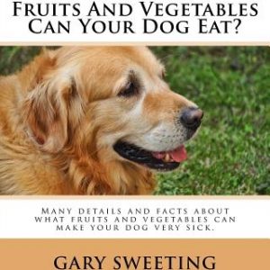 Puzzle Book Of What Fruits And Vegetables Can Your Dog Eat?: Many details and facts about what fruits and vegetables can make your dog very sick inclu