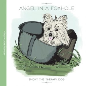Angel in a Foxhole: Smoky the Therapy Dogvolume 1
