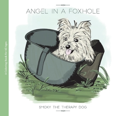 Angel in a Foxhole: Smoky the Therapy Dogvolume 1