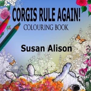 Corgis Rule Again! A dog lover's colouring book