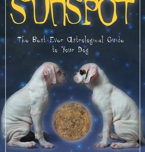 Sunspot: The Best Ever Astrological Guide to Your Dog
