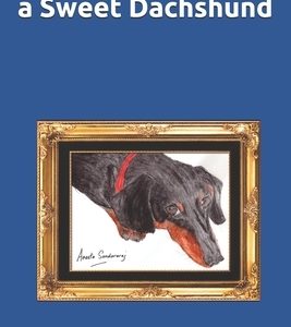 Ladoo Dog: Tales of a Sweet Dachshund