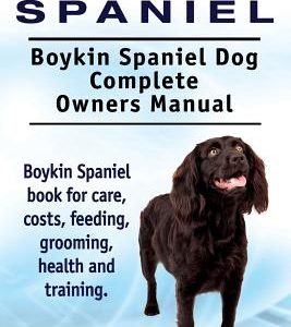 Boykin Spaniel. Boykin Spaniel Dog Complete Owners Manual. Boykin Spaniel book for care, costs, feeding, grooming, health and training.