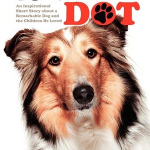 Red Dot: An Inspirational Short Story about a Remarkable Dog and the Children He Loved