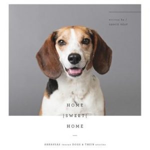 Home Sweet Home: Arkansas Rescue Dogs & Their Stories