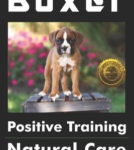 Boxer Positive Training: Natural Care