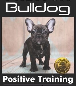 French Bulldogs Positive Training: Natural Care