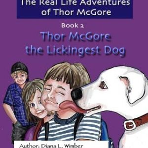 The Real Life Adventures of Thor McGore: Thor McGore the Lickingest Dog