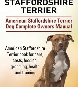 American Staffordshire Terrier. American Staffordshire Terrier Dog Complete Owners Manual. American Staffordshire Terrier book for care, costs, feedin