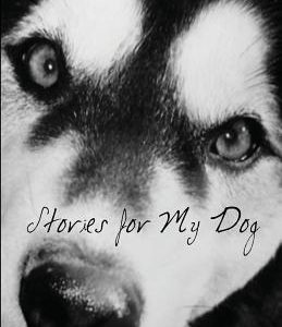 Stories for My Dog