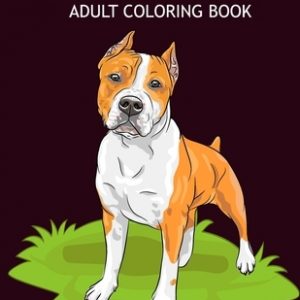 Adorable dogs adult coloring book: An Adult Coloring Book With Stress-relif, Easy and Relaxing Coloring Pages.