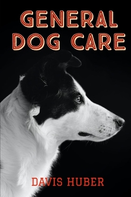 General Dog Care: Everything You Need to Know to Raise the Perfect Dog