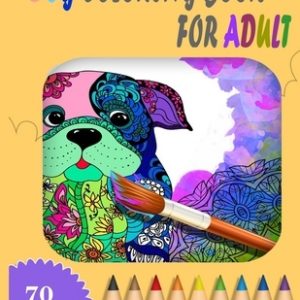 Dog Coloring Book For Adults: Lovable Dogs Coloring Book: An Adult Coloring Book Featuring Fun and Relaxing Dog Coloring Designs