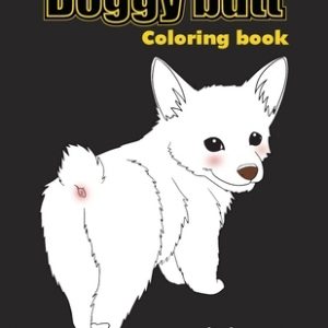 Doggy Butt: A Funny Coloring Book for Adults for Dog Lovers & Adults Relaxation with Stress Relieving Doggy Butts Designs and Funn