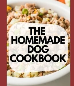 The Homemade Dog Cookbook: Simple and Delicious Recipes That Your Dog Will Love