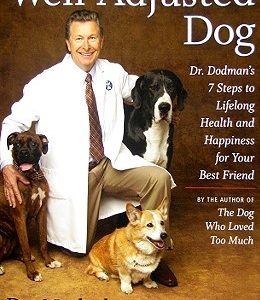 The Well-Adjusted Dog: Dr. Dodman's 7 Steps to Lifelong Health and Happiness for Your Bestfriend