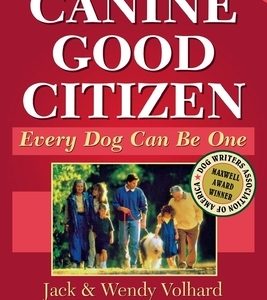 The Canine Good Citizen: Every Dog Can Be One