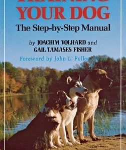 Training Your Dog: The Step-By-Step Manual