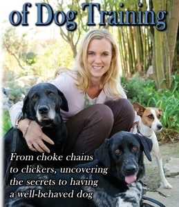 Shannon Riley-Coyner The Evolution of Dog Training: From choke chains to clickers, uncovering the secrets to having a well behaved dog