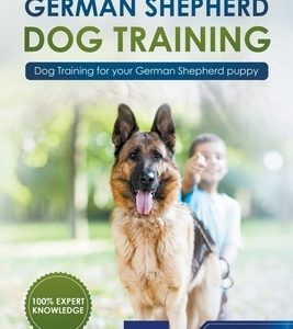 German Shepherd Dog Training: Dog Training for Your German Shepherd Puppy