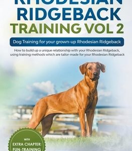 Rhodesian Ridgeback Training Vol 2 - Dog Training for your grown-up Rhodesian Ridgeback