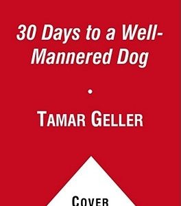 30 Days to a Well-Mannered Dog: The Loved Dog Method