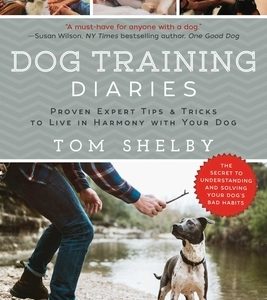 Dog Training Diaries: Proven Expert Tips & Tricks to Live in Harmony with Your Dog