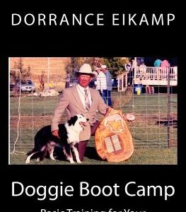 Doggie Boot Camp: Basic Training for Your Working Stock Dog
