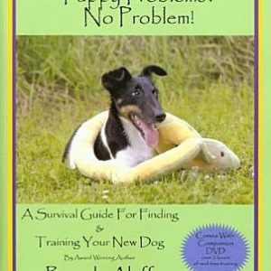 Puppy Problems? No Problem!: A Survival Guide for Finding and Training Your New Dog [With DVD]