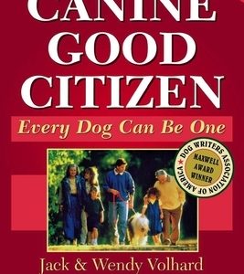 The Canine Good Citizen: Every Dog Can Be One