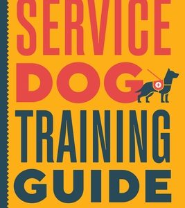 Service Dog Training Guide: A Step-By-Step Training Program for You and Your Dog
