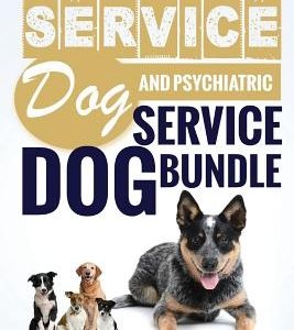 Service Dog: Training Your Own Service Dog AND Psychiatric Service Dog BUNDLE!
