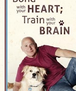 Bond With Your Heart; Train With Your Brain