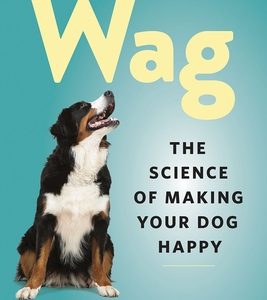 Wag: The Science of Making Your Dog Happy