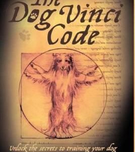 The Dog Vinci Code: Unlock the Secrets to Training Your Dog