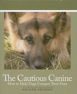 The Cautious Canine: How to Help Dogs Conquer Their Fears